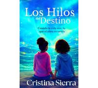 Los hilos del destino: Cuando la vida une lo que el alma recuerda
