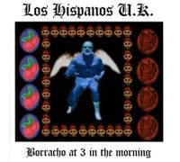 Los Hispanos U.K. - Borracho At 3 In The Morning