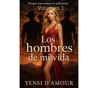 Los Hombre De Mi Vida: Porque Uno Nunca Es Suficiente