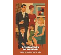 Los Hombres de Madison. Los padres de los Baby Boomers