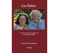 Los Huber: Trayectoria vital de los creadores de la psicología astrológica