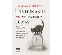 Los humanos no merecemos el más allá