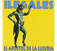Los Ilegales - El Apostol de la Lujuria