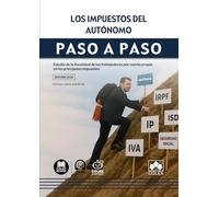 Los impuestos del autónomo: Estudio de la fiscalidad de los trabajadores por cuenta propia en los principales impuestos