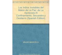 los indios invisibles del malon de la paz