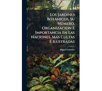 Los Jardines Botànicos, Su Nðmero, Organizacion È Importancia En Las Naciones, Màs Cultas É Ilustradas