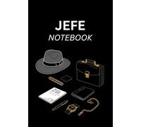 Los Jefe's Notebook. Thoughtful and Sentimental Present for Your Boss: A 6" Wide x 9" Tall, 120-Lined-Page Journal. Perfect Gift for the El Jefe
