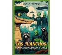 LOS JUANCHOS: GUARDIANES DEL BOSQUE Y LA PAZ
