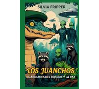 LOS JUANCHOS: GUARDIANES DEL BOSQUE Y LA PAZ