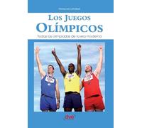 Los Juegos Olímpicos: Todas las olimpiadas de la era moderna