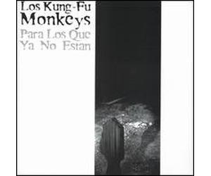 Los Kung-Fu Monkeys - Para Los Que Ya No Estan