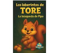 Los Laberintos de Tore el Caracol y la Búsqueda de Pipo: Un libro de actividades infantiles con juegos de lógica para desarrollar la mente.