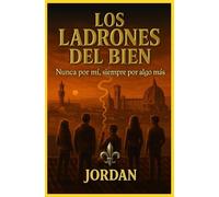 LOS LADRONES DEL BIEN: Nunca por mÍ, siempre por algo más