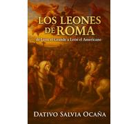 LOS LEONES DE ROMA: De León el Grande a León el Americano