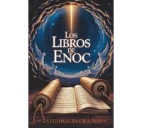 Los Libros de Enoc: Edición Nueva y Completa | 3 Libros en 1: El Libro Etíope de Henoc, El Libro Eslavo de Henoc y El Libro Hebreo de Henoc