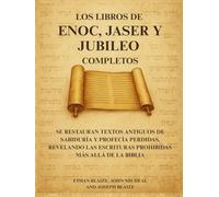 Los libros de Enoc, Jaser y Jubileo completos: Se restauran textos antiguos de sabiduría y profecía perdidas, revelando las Escrituras prohibidas más allá de la Biblia