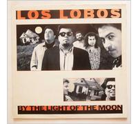 Los Lobos - by Light of The Moon (1987) [Import]
