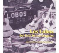 Los Lobos - Del Este De Los Angeles