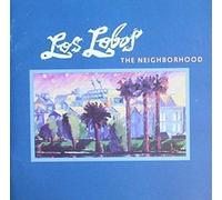 Los Lobos - The Neighborhood