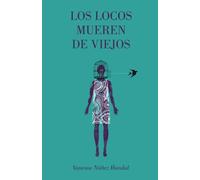 Los locos mueren de viejos