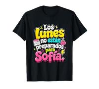 Los Lunes Non están preparados para Sofía Humor Frase Maglietta