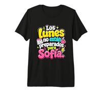 Los Lunes Non están preparados para Sofía Humor Frase Maglietta Premium
