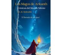 Los Magos de Arkanth: "Crónicas del Mundo Silente"