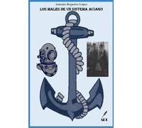 LOS MALES DE UN SISTEMA ACIAGO: Una vida llena de ilusión y de esperanza, con un final inesperado.: 2