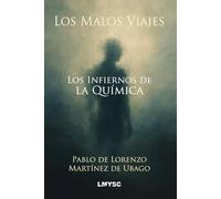 Los malos viajes: Los infiernos de la química