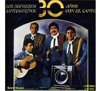 Los Manseros Santiaguedos - 30 Ados Con El Canto