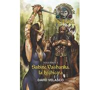 Los Manuscritos de Neithel, volumen I: Sabine Vashanka, la hechicera