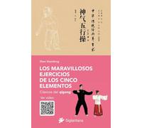 Los maravillosos ejercicios de los cinco elementos: Clásicos del qigong: 10