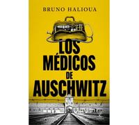 Los Médicos de Auschwitz / the Doctors of Auschwitz - Libro in brossura in...