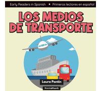 Los medios de transporte: Early Readers in Spanish/Primeros lectores en español