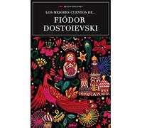 Los mejores cuentos de Fiódor Dostoievski: 13