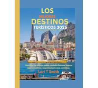 LOS MEJORES DESTINOS TURÍSTICOS 2026 Los mejores países del mundo para visitar: Descubre los mejores países, ciudades famosas, lugares imprescindibles y experiencias locales auténticas.