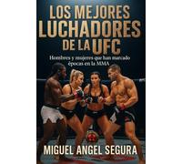 Los mejores luchadores de la UFC: Hombres y mujeres que han marcado épocas en la MMA