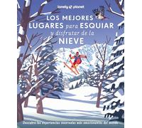 Los mejores lugares para esquiar y disfrutar de la nieve
