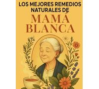Los mejores remedios naturales de mamá Blanca
