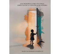 Los menores como víctimas directas de la violencia de género