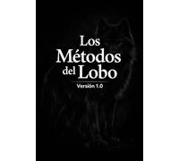Los Métodos del Lobo: Herramientas cognitivas y algoritmos para cartografiar la mente, la civilización y la realidad