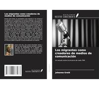 Los migrantes como creadores de medios de comunicación: Un estudio sobre la emisora de radio FM4