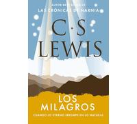Los milagros: Cuando Lo Eterno Irrumpe En Lo Natural