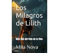 Los Milagros de Lilith: Más Allá del Velo de la Vida