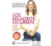 Los milagros ocurren: 40 días que te cambiaran la vida: 40 Dias Que Te Cambiaran La Vida
