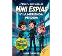Los Mini Espías Y la Merienda Perdida: Libro 1 - Libro infantil para aprender a leer: primeras palabras, frases cortas y actividades (4-6 años)