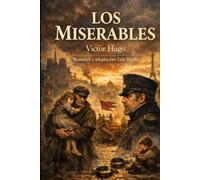 LOS MISERABLES Victor Hugo: Resumen y adaptación: Luis Tejada