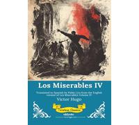 Los Miserables Volumen IV | Spanish Version of Les Miserables Volume IV