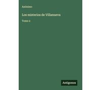 Los misterios de Villanueva: Tomo 2