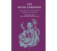 Los mitos coreanos: Una guía de sus dioses, héroes y leyendas
